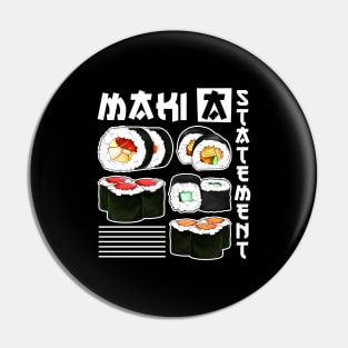 Maki a statement - Sushi Pin