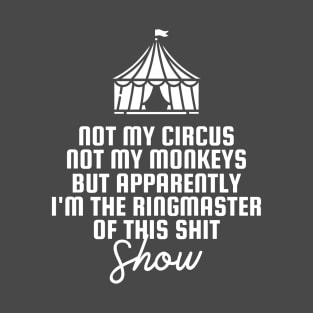 Not My Circus Not My Monkey T-Shirt