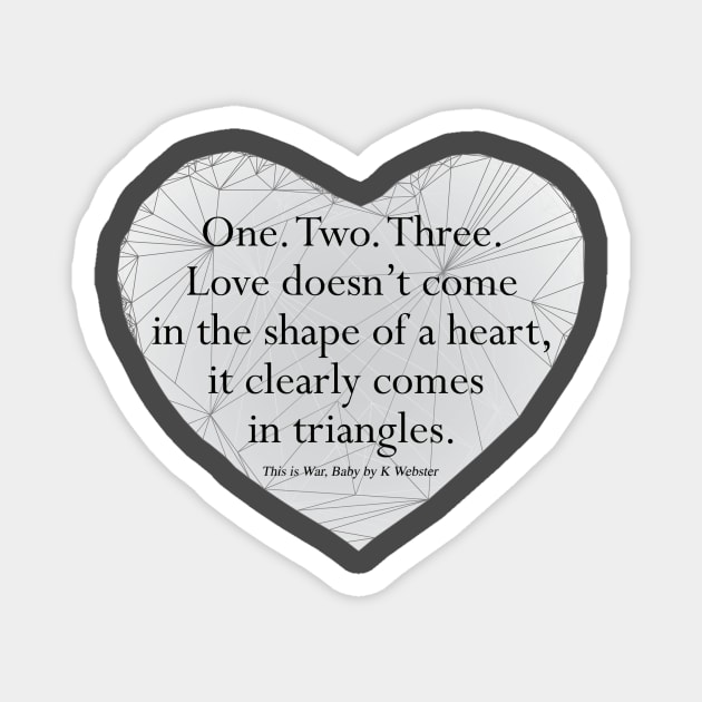 Love comes in triangles... Magnet by KWebster1