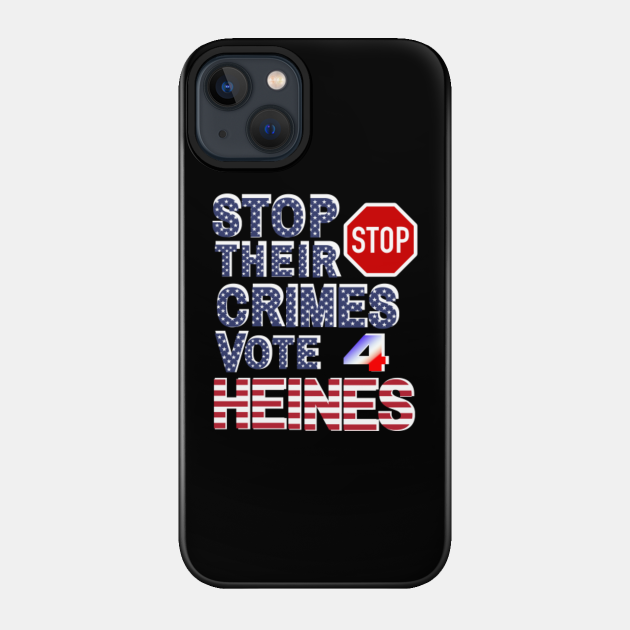 Stop Their Crimes Vote 4 Heines Merchandise