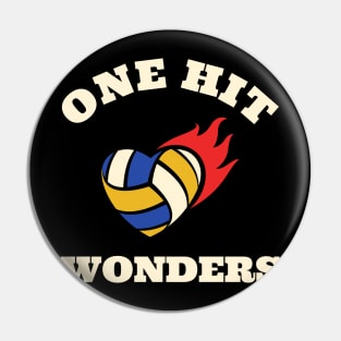 One Hit Wonders Volleyball Funny Pin