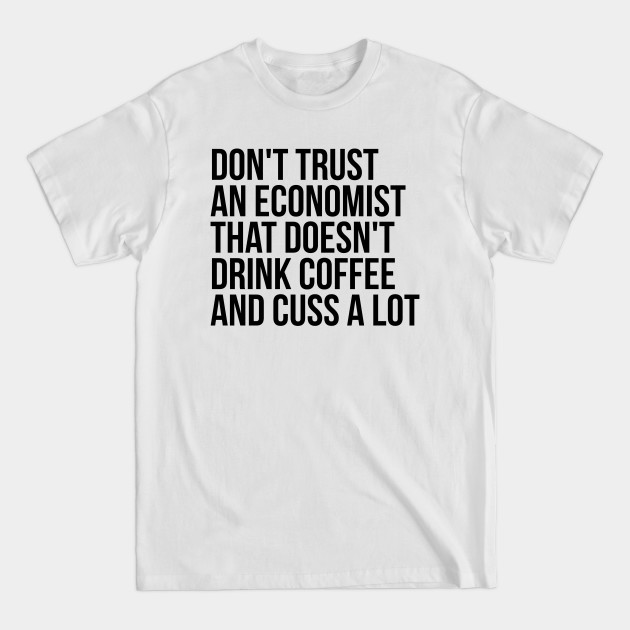 Disover A Day Without economist - Economist Gifts - T-Shirt