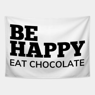 Be Happy Eat Chocolate. Chocolate Lovers Delight. Tapestry