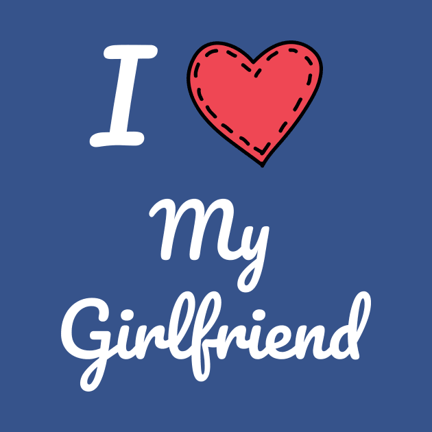 I Love My Girlfriend, Girlfriend, Love, Love My Girlfriend, Valentine Gift by NooHringShop