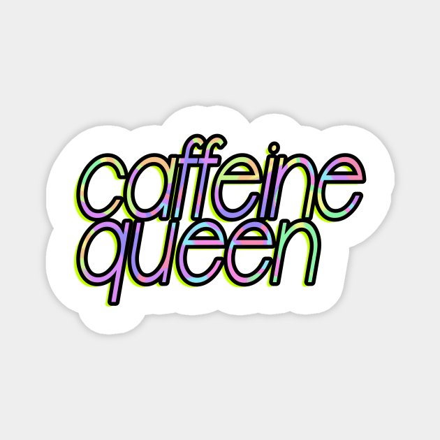 Caffeine Queen Coffee Lover Sticker Magnet by Asilynn