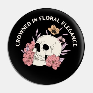 Crowned in Floral Elegance, skull with flowers Pin