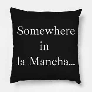 Somewhere in la Mancha (white), Ibarra Real font Pillow