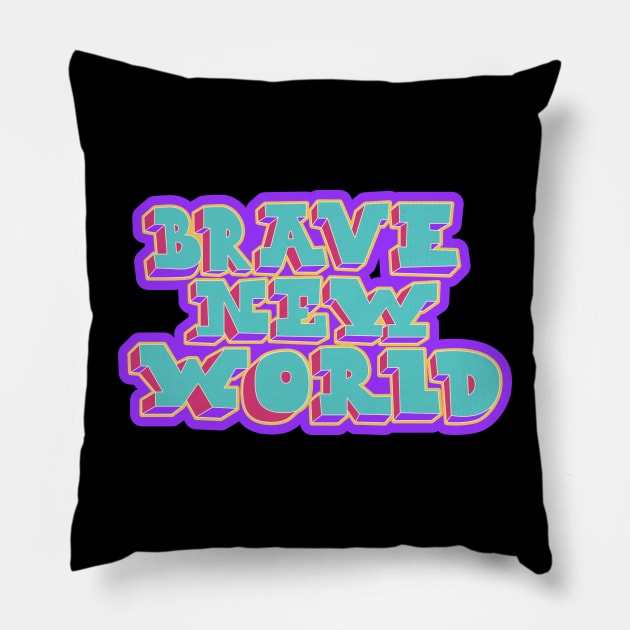 Brave New World - Huxley! Political and critical quotes. typography art. Pillow by Boogosh