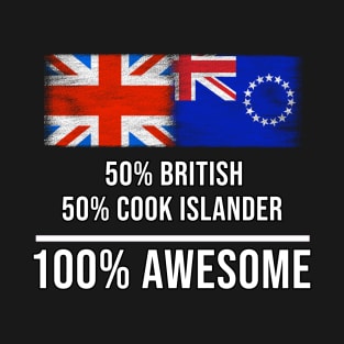 50% British 50% Cook Islander 100% Awesome - Gift for Cook Islander Heritage From Cook Islands T-Shirt