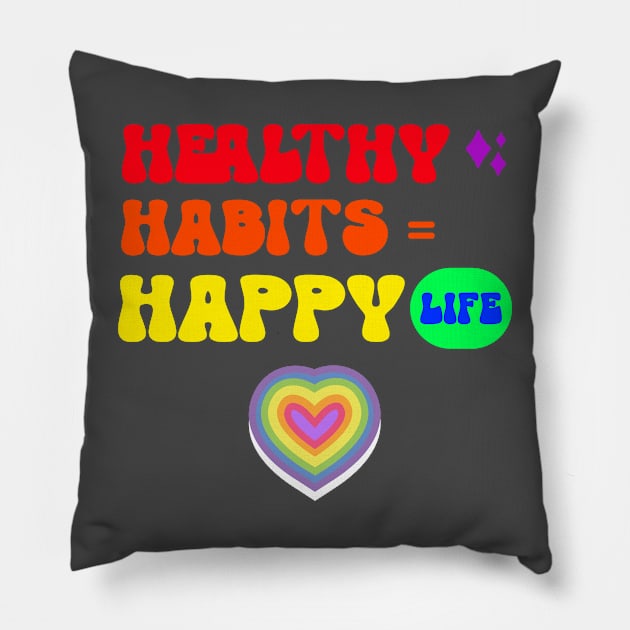 Healthy Habits = Happy Life Pillow by Prints of England Art