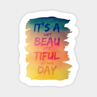 It's A Beatiful Day Watercolor Typography U2 Lyric Tee Magnet