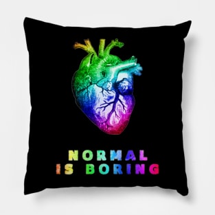 Normal is boring Pillow