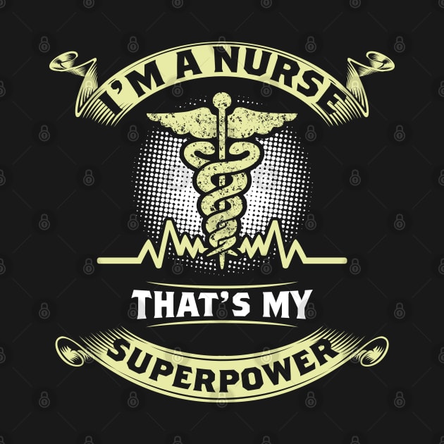 I'm A Nurse What's Your Superpower| Proud Registered Nurse Shirts by GigibeanCreations