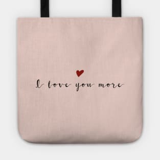 I love you more Black Typography Tote