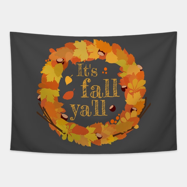 It's Fall Ya'll wreath with leaves, berries and nuts Tapestry by The Green Path