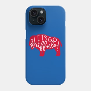 Let’s go buffalo Phone Case