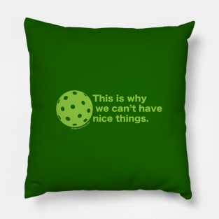 This is why we can't have nice things. Pickleball. On Dark. Pillow