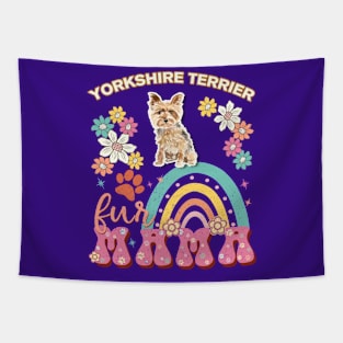 Yorkshire Terrier Fur Mama, Yorkshire Terrier For Dog Mom, Dog Mother, Dog Mama And Dog Owners Tapestry