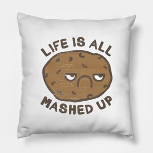 Life Is All Mashed Up Pillow