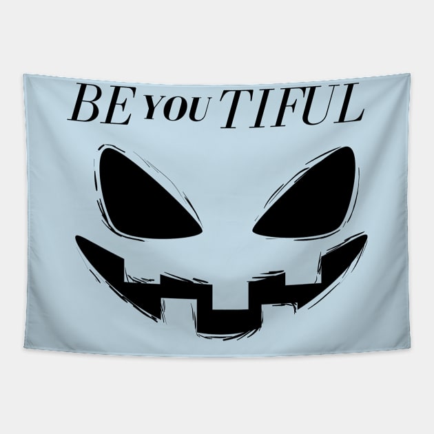 Be You Tiful Black and White Creepy Halloween Occasion Tapestry by Be Awesome one