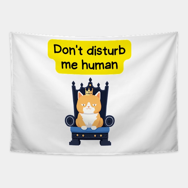 Cute Affirmation Cat - Don't disturb me human | Cat Meme | Cat Lover Gift | Law of Attraction | Positive Affirmation | Cat Love Tapestry by JGodvliet