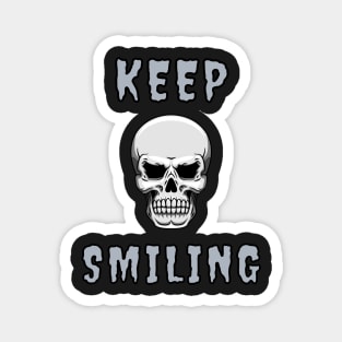 Keep Smiling - Skull Magnet