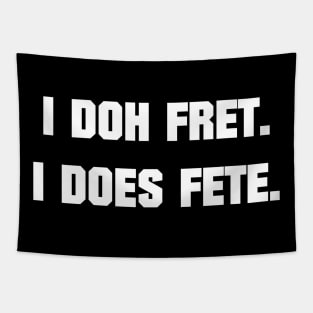 I DOH FRET I DOES FETE - IN WHITE - CARNIVAL CARIBANA PARTY TRINI DJ Tapestry