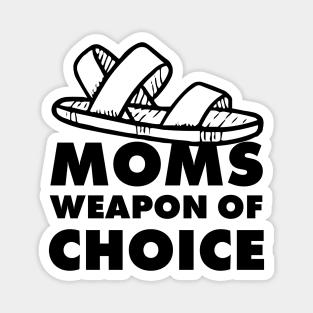 Moms weapon of choice - mother gift Magnet