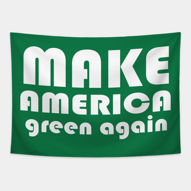 Make America Green Again Tapestry by PinkBorn