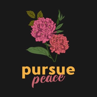 Pursue peace T-Shirt