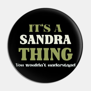 It's a Sandra Thing You Wouldn't Understand Pin