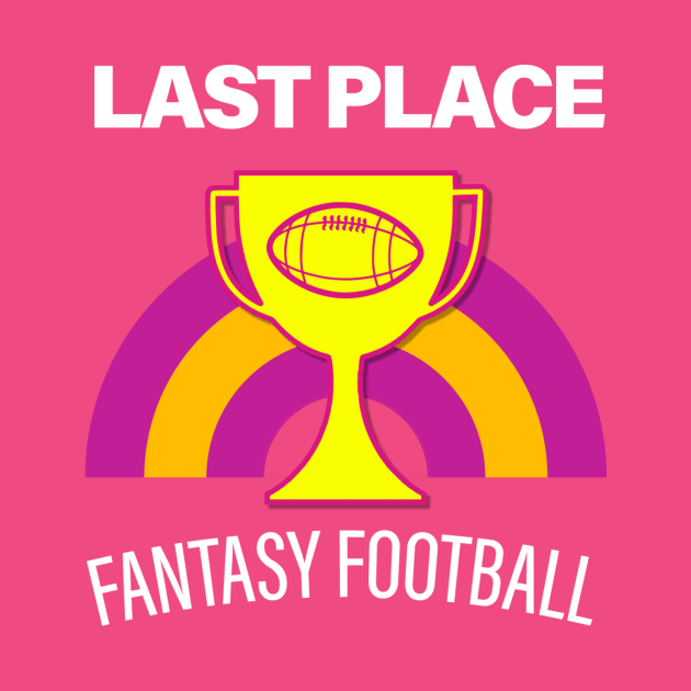 I Suck at Fantasy Football Last Place Tee by Tees_N_Stuff