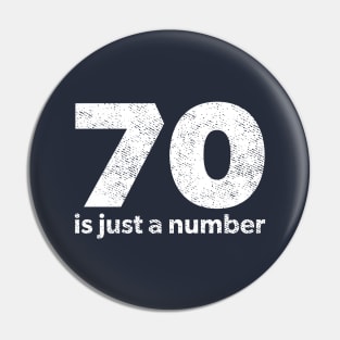 70 is just a number Pin