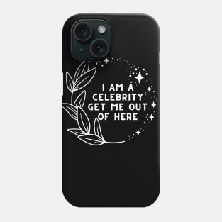 I AM A CELEBRITY GET ME OUT OF HERE Phone Case