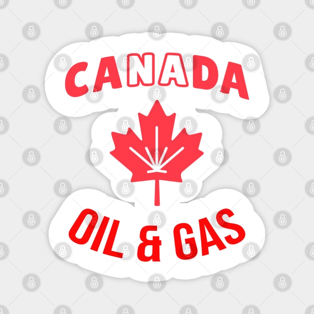 support Canadian oil & gas shirt and gift Magnet by AE Desings Digital