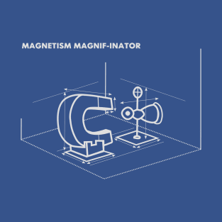 Magnetism Magnif-inator blueprint T-Shirt