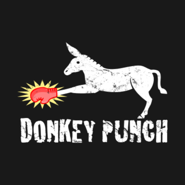 Donkey Punch Donkey TShirt TeePublic