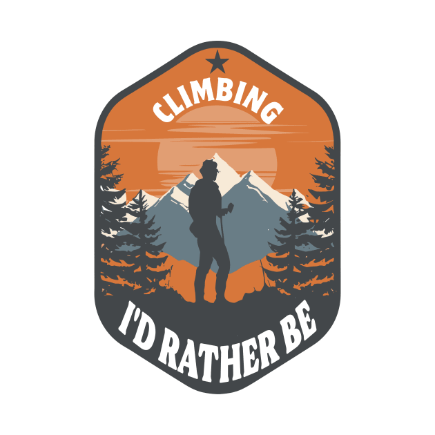 I'd Rather Be Climbing. Cinematic Vintage Climber by Chrislkf