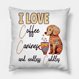 I Love Coffee Canines and Cuddles Poodle Owner Funny Pillow