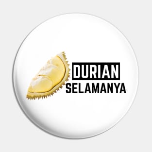 DURIAN SELAMANYA Pin