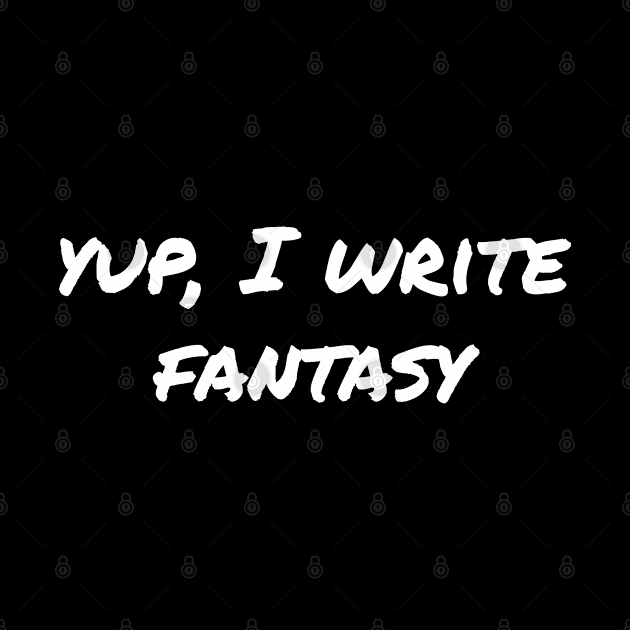 Yup, I write fantasy by EpicEndeavours