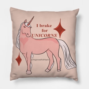 I brake for unicorns Pillow