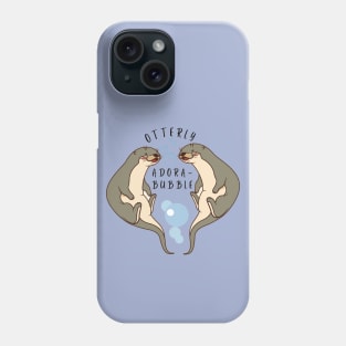 Otterly Adora-Bubble Funny Cute Otter Pun Phone Case