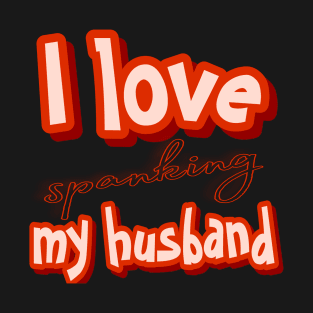 I love my husband T-Shirt