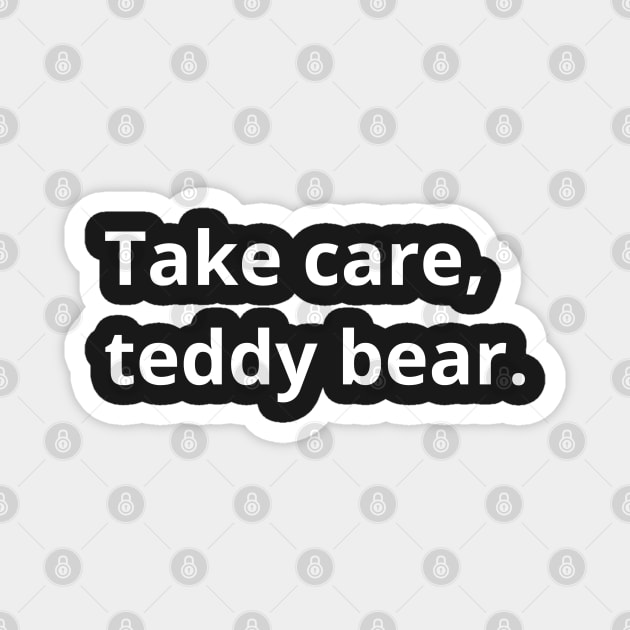 Take care teddy bear Magnet by Raja2021