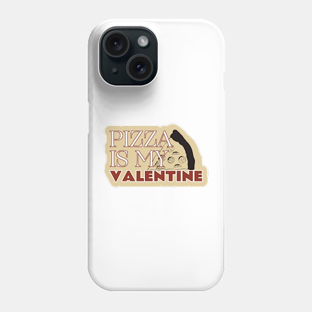 Pizza is My Valentine Phone Case by kindacoolbutnotreally