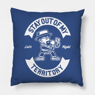 Stay out of my way, get lost! Pillow