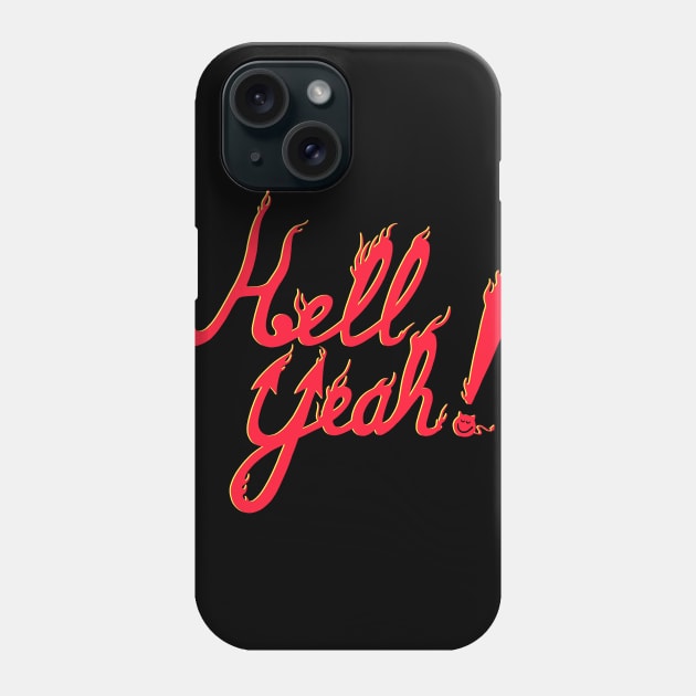 Hell Yeah Phone Case by victorcalahan