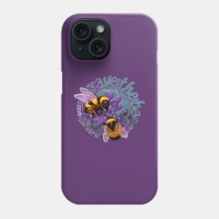 Save the Bees - Save the World Phone Case