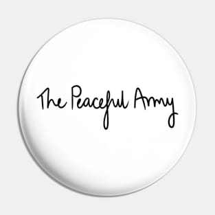 The Peaceful Army // Black Handwriting Pin